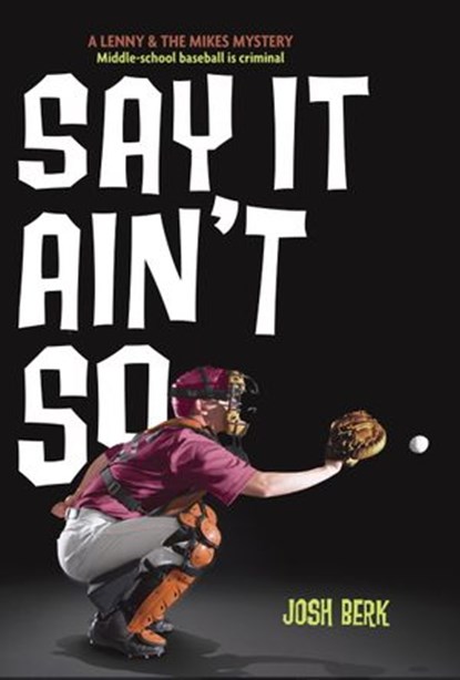 Say It Ain't So, Josh Berk - Ebook - 9780375987373