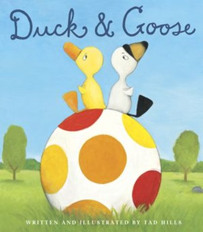Duck & Goose, Tad Hills - Ebook - 9780375989209