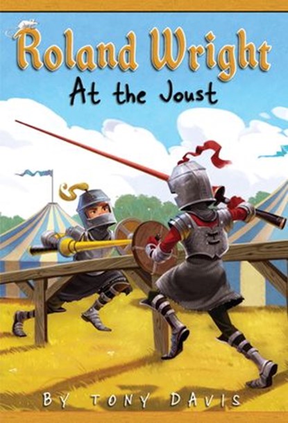 Roland Wright: At the Joust, Tony Davis - Ebook - 9780375989254