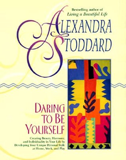 Daring to Be Yourself, Alexandra Stoddard - Paperback - 9780380715787