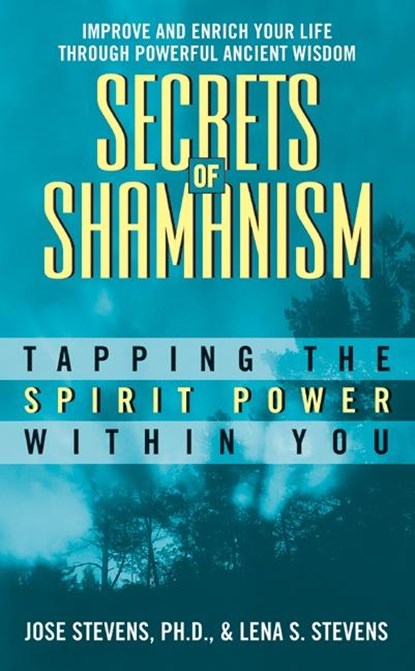 Secrets Of Shamanism, Jose Stevens ; Lena S Stevens - Paperback - 9780380756070