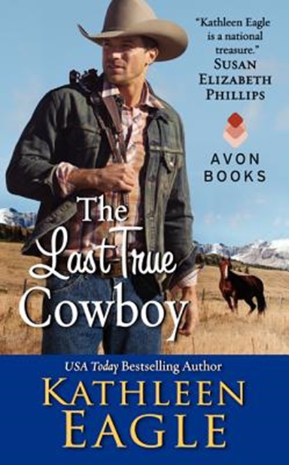 The Last True Cowboy, Kathleen Eagle - Paperback - 9780380784929