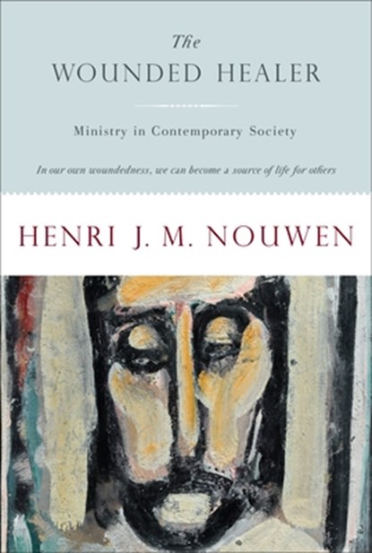 The Wounded Healer: Ministry in Contemporary Society, Henri J. M. Nouwen - Paperback - 9780385148030