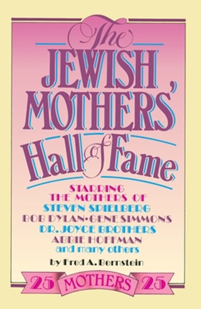 The Jewish Mothers' Hall of Fame, Fred A. Bernstein - Paperback - 9780385233774