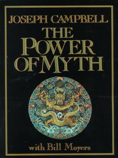 The Power of Myth, CAMPBELL,  Joseph ; Moyers, Bill D. - Paperback - 9780385247740