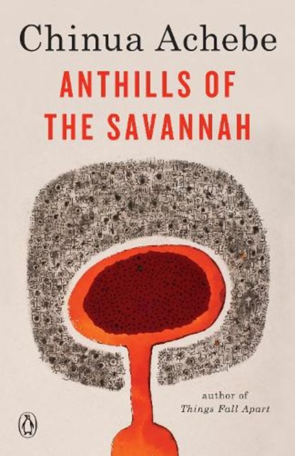 Anthills of the Savannah, Chinua Achebe - Paperback - 9780385260459