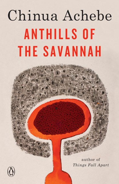 ANTHILLS OF THE SAVANNAH, Chinua Achebe - Paperback - 9780385260459