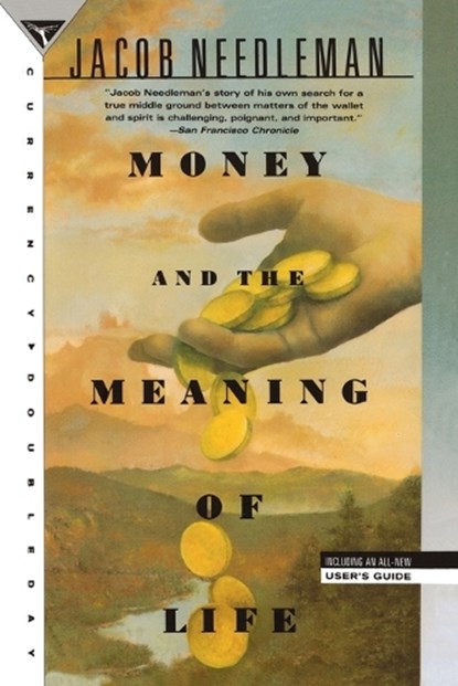 Money and the Meaning of Life, Jacob Needleman - Paperback - 9780385262422