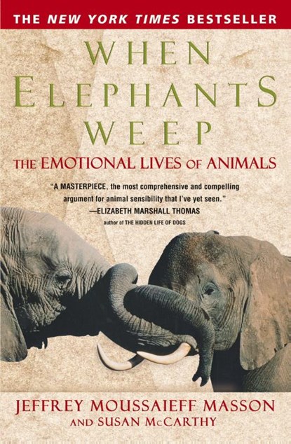 When Elephants Weep, Jeffrey Moussaieff Masson - Paperback - 9780385314282