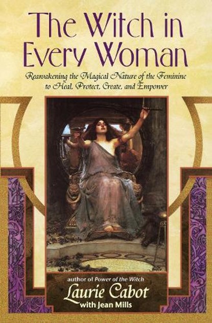 WITCH IN EVERY WOMAN, Laurie Cabot ; Jean Mills - Paperback - 9780385316491