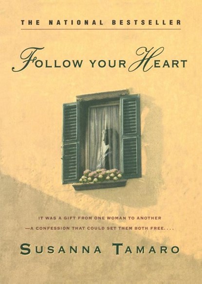 Follow Your Heart, Susanna Tamaro - Paperback - 9780385316576