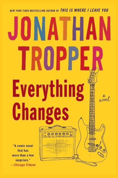 Everything Changes, Jonathan Tropper - Paperback - 9780385337427