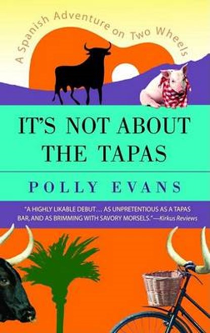ITS NOT ABT THE TAPAS, Polly Evans - Paperback - 9780385339926
