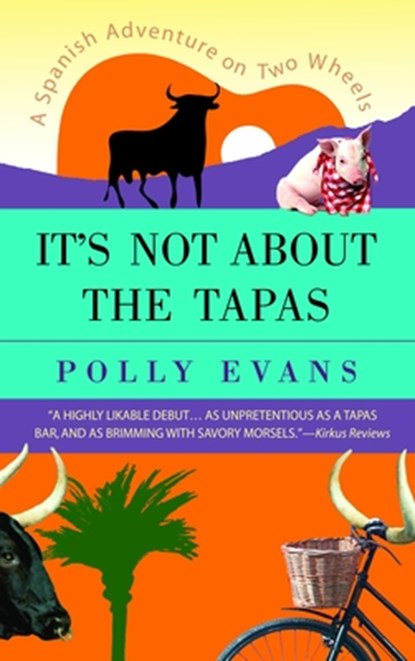 ITS NOT ABT THE TAPAS, Polly Evans - Paperback - 9780385339926