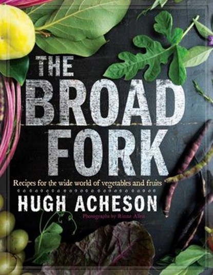 The Broad Fork, Hugh Acheson - Ebook - 9780385345033