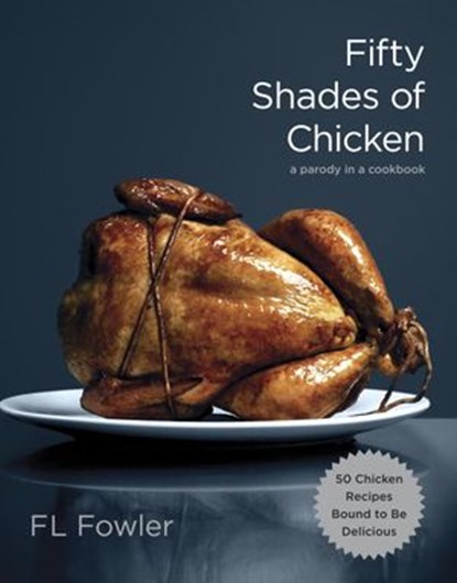 Fifty Shades of Chicken, F.L. Fowler - Ebook - 9780385345231