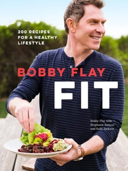 Bobby Flay Fit, Bobby Flay ; Stephanie Banyas ; Sally Jackson - Ebook - 9780385345941