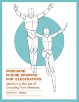 Freehand Figure Drawing for Illustrators - David H. Ross - 9780385346245