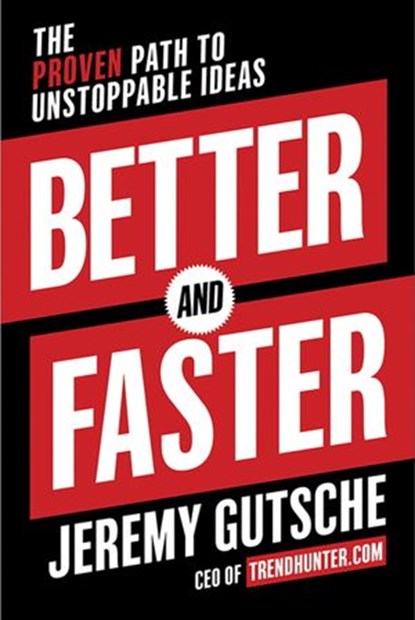 Better and Faster, Jeremy Gutsche - Ebook - 9780385346559