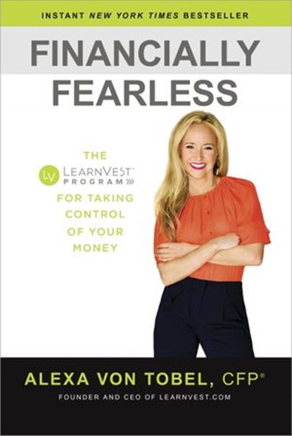 Financially Fearless, Alexa von Tobel - Ebook - 9780385347624