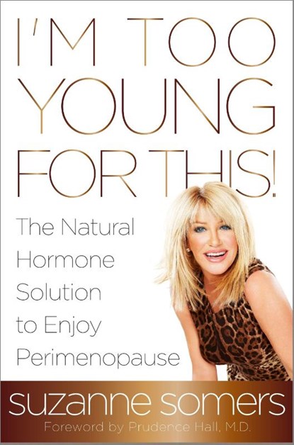 I'm Too Young for This!, Suzanne Somers - Paperback - 9780385347716