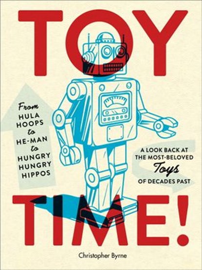 Toy Time!, Christopher Byrne - Ebook - 9780385349130