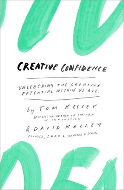 Creative Confidence, Tom Kelley ; David Kelley - Ebook - 9780385349376