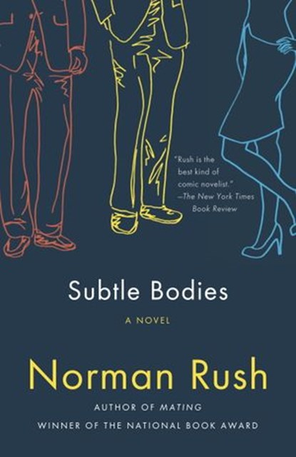 Subtle Bodies, Norman Rush - Ebook - 9780385350457