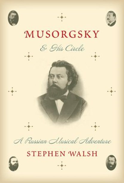 Musorgsky and His Circle, Stephen Walsh - Ebook - 9780385350488