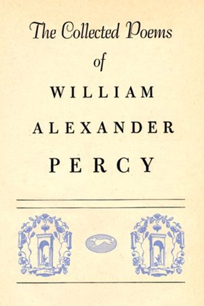 Collected Poems of William Alexander Percy, William Alexander Percy - Ebook - 9780385352406