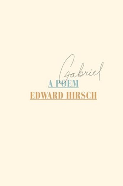 Gabriel, Edward Hirsch - Ebook - 9780385353588
