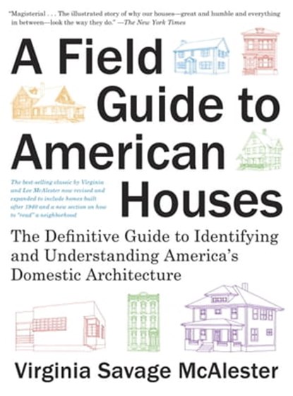A Field Guide to American Houses, Virginia Savage McAlester - Ebook - 9780385353878