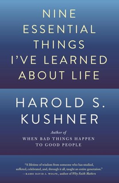 Nine Essential Things I've Learned About Life, Harold S. Kushner - Ebook - 9780385354103