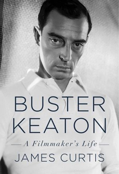 Buster Keaton, James Curtis - Ebook - 9780385354226
