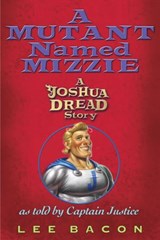 A Mutant Named Mizzie - Lee Bacon - 9780385371285