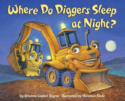 Where Do Diggers Sleep at Night?, Brianna Caplan Sayres - Gebonden - 9780385374156