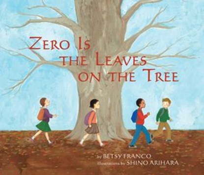 Zero Is The Leaves On The Tree, Betsy Franco - Ebook - 9780385374538