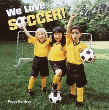 We Love Soccer!, Peggy Harrison - Ebook - 9780385374576