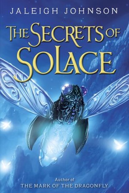 The Secrets of Solace, Jaleigh Johnson - Ebook - 9780385376501