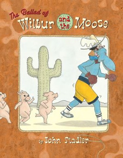 The Ballad of Wilbur and the Moose, John Stadler - Ebook - 9780385386814