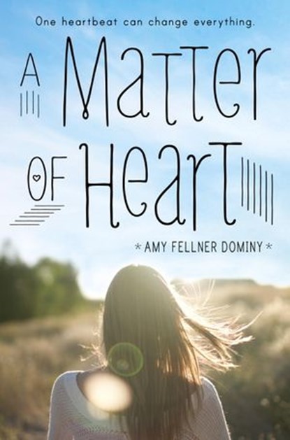 A Matter of Heart, Amy Fellner Dominy - Ebook - 9780385389938