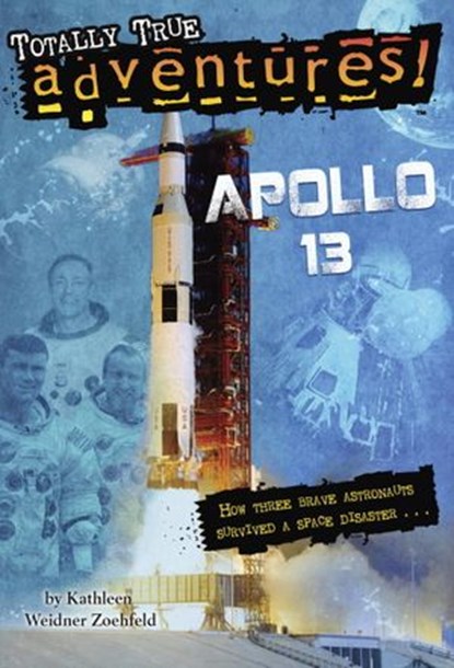 Apollo 13 (Totally True Adventures), Kathleen Weidner Zoehfeld - Ebook - 9780385391276