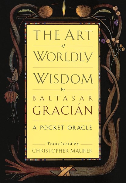 ART OF WORLDLY WISDOM, Baltasar Gracian - Gebonden - 9780385421317