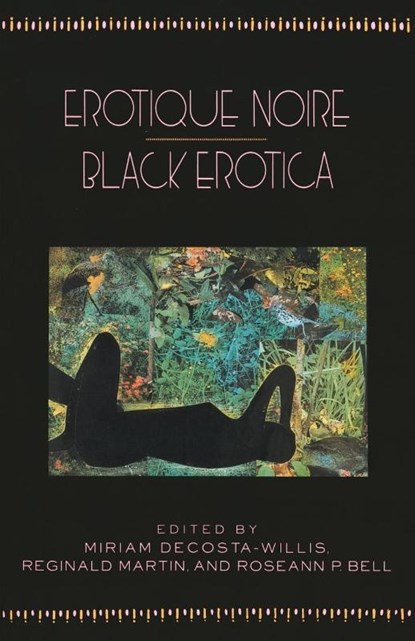 Erotique Noire/Black Erotica, Miriam Decosta-Willis ; Reginald Martin ; Roseann P. Bell - Paperback - 9780385423090