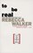 To Be Real, Rebecca Edby Walker - Paperback - 9780385472623
