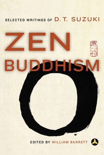 Zen Buddhism: Selected Writings of D.T. Suzuki, Daisetz Teitaro Suzuki - Paperback - 9780385483490