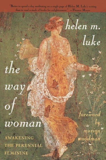 The Way of Woman, Helen M. Luke - Paperback - 9780385485746