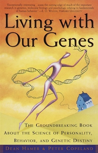 Living with Our Genes: The Groundbreaking Book about the Science of Personality, Behavior, and Genetic Destiny, Dean H. Hamer - Paperback - 9780385485845