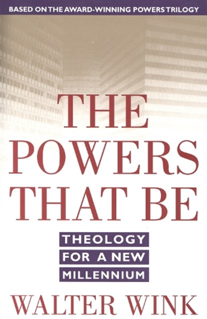 POWERS THAT BE, Walter Wink - Paperback - 9780385487528
