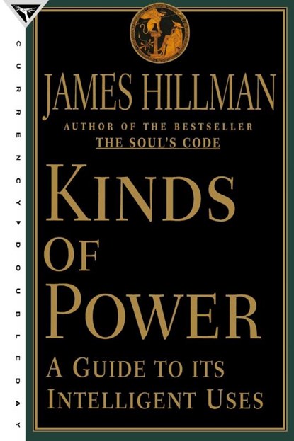 Kinds of Power, James Hillman - Paperback - 9780385489676